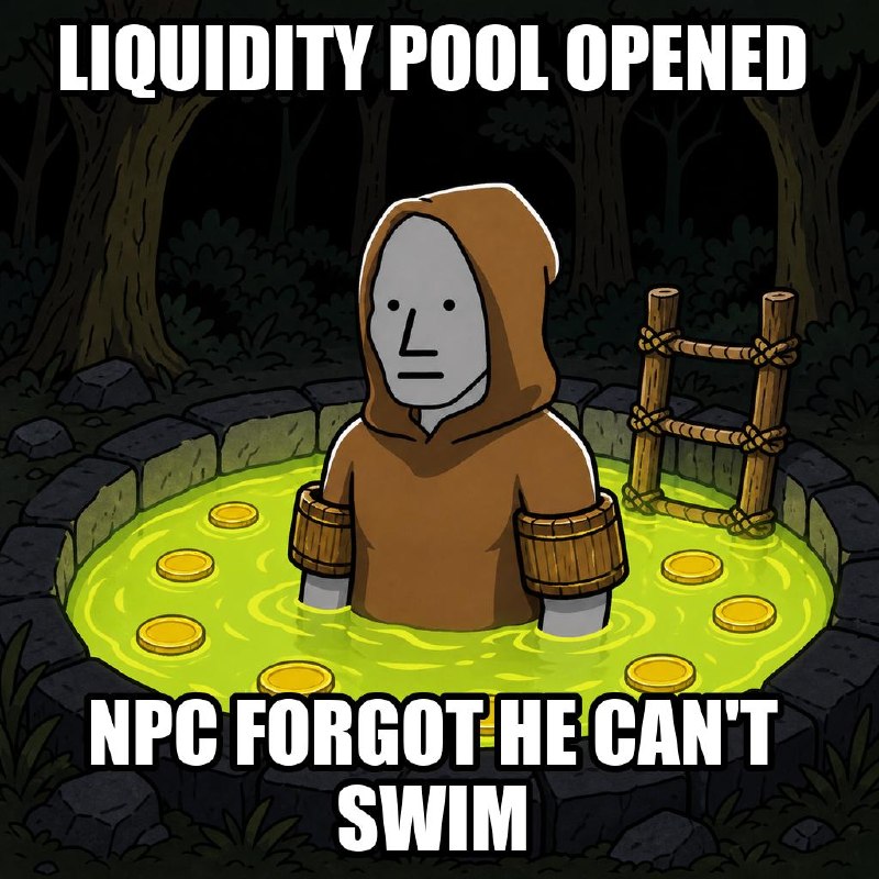 Meme: the NPC stands chest-deep in a glowing liquidity pool. Caption: liquidity pool opened, npc forgot he can't swim